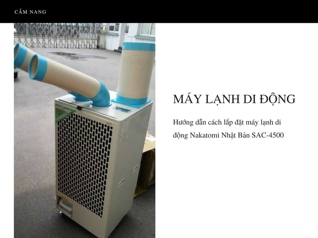 Hướng dẫn c&aacute;ch lắp đặt m&aacute;y lạnh di động Nakatomi Nhật Bản SAC-4500