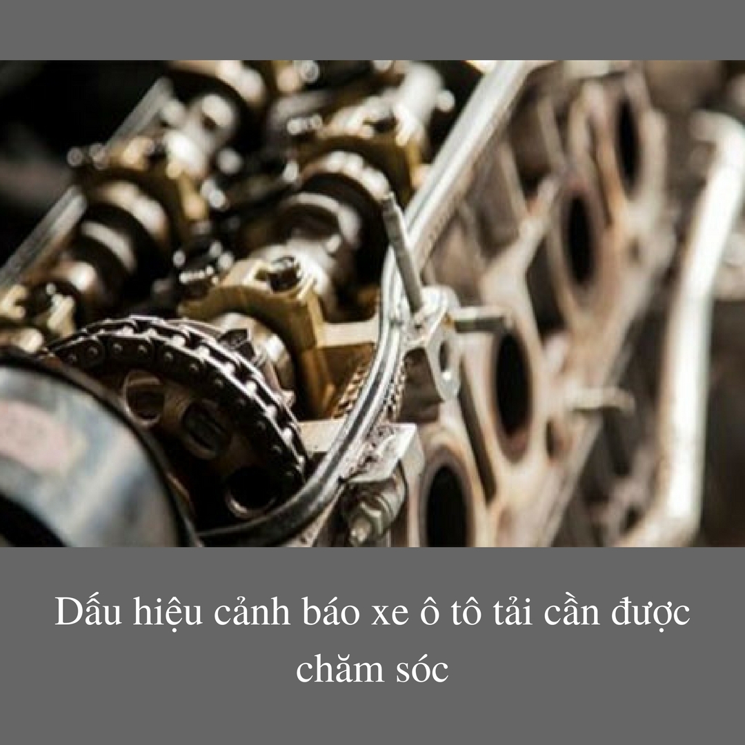 Dấu hiệu cảnh báo xe ô tô tải cần được chăm sóc